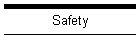 Safety